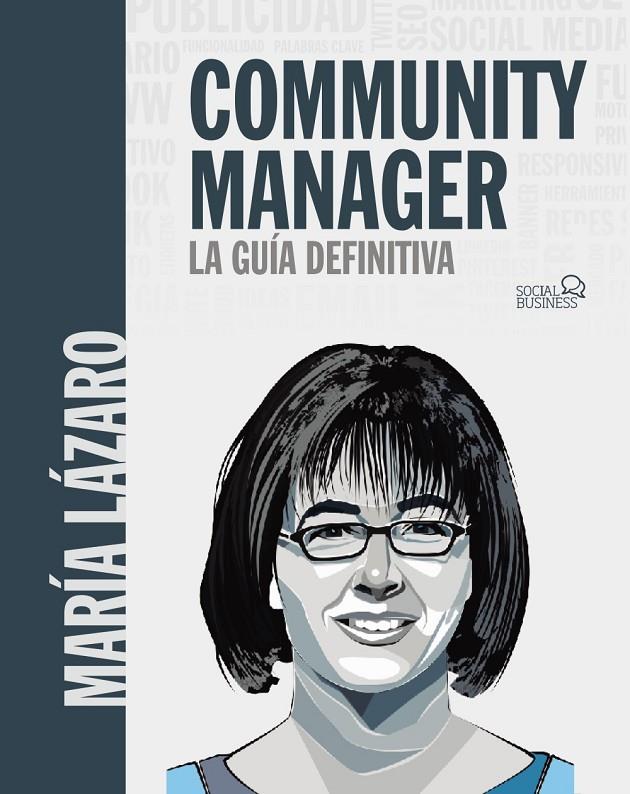 COMMUNITY MANAGER. LA GUÍA DEFINITIVA | 9788441540866 | LÁZARO ÁVILA, MARÍA | Llibreria Ombra | Llibreria online de Rubí, Barcelona | Comprar llibres en català i castellà online