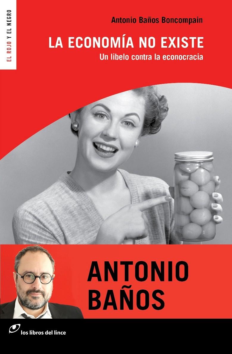 LA ECONOMÍA NO EXISTE (NUEVA EDICIÓN) | 9788415070597 | BAÑOS BONCOMPAIN, ANTONIO | Llibreria Ombra | Llibreria online de Rubí, Barcelona | Comprar llibres en català i castellà online