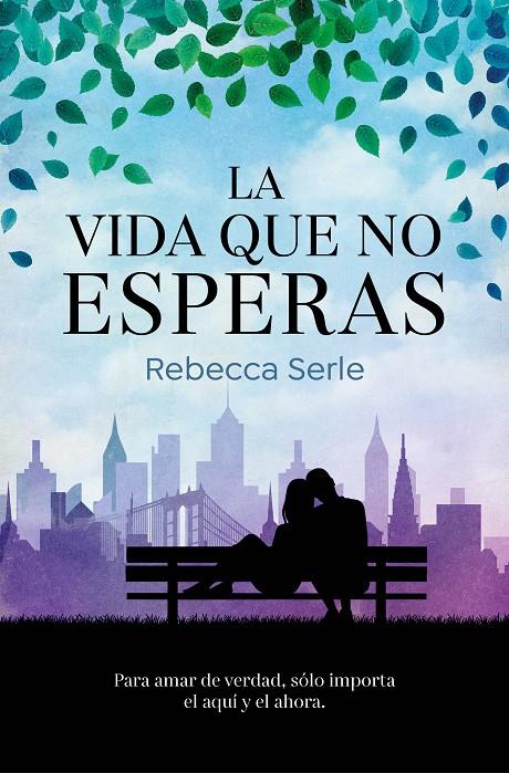 LA VIDA QUE NO ESPERAS | 9788466669351 | SERLE, REBECCA | Llibreria Ombra | Llibreria online de Rubí, Barcelona | Comprar llibres en català i castellà online