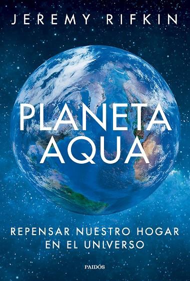 PLANETA AQUA | 9788449342875 | RIFKIN, JEREMY | Llibreria Ombra | Llibreria online de Rubí, Barcelona | Comprar llibres en català i castellà online