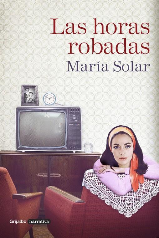 LAS HORAS ROBADAS | 9788425354038 | SOLAR, MARIA | Llibreria Ombra | Llibreria online de Rubí, Barcelona | Comprar llibres en català i castellà online
