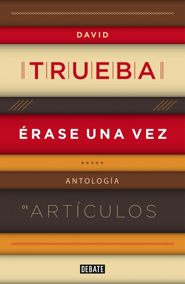 ÉRASE UNA VEZ ANTOLOGIA DE ARTICULOS | 9788499922607 | DAVID TRUEBA | Llibreria Ombra | Llibreria online de Rubí, Barcelona | Comprar llibres en català i castellà online