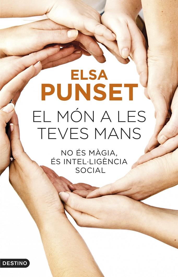 EL MÓN A LES TEVES MANS NO ES MAGIA ES INTEL·LIGENCIA SOCIAL | 9788497102452 | ELSA PUNSET | Llibreria Ombra | Llibreria online de Rubí, Barcelona | Comprar llibres en català i castellà online