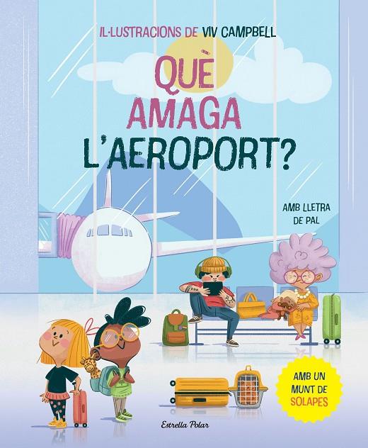 QUÈ AMAGA L'AEROPORT? LLIBRE AMB SOLAPES | 9788413896830 | SAMBA, GINA/CAMPBELL, VIV | Llibreria Ombra | Llibreria online de Rubí, Barcelona | Comprar llibres en català i castellà online