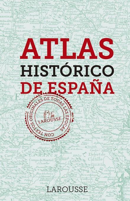 ATLAS HISTÓRICO DE ESPAÑA | 9788416984237 | LAROUSSE EDITORIAL | Llibreria Ombra | Llibreria online de Rubí, Barcelona | Comprar llibres en català i castellà online