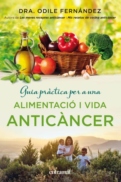 GUIA PRÀCTICA PER A UNA ALIMENTACIÓ I UNA VIDA ANTICÀNCER | 9788492920143 | FERNÁNDEZ, ODILE | Llibreria Ombra | Llibreria online de Rubí, Barcelona | Comprar llibres en català i castellà online