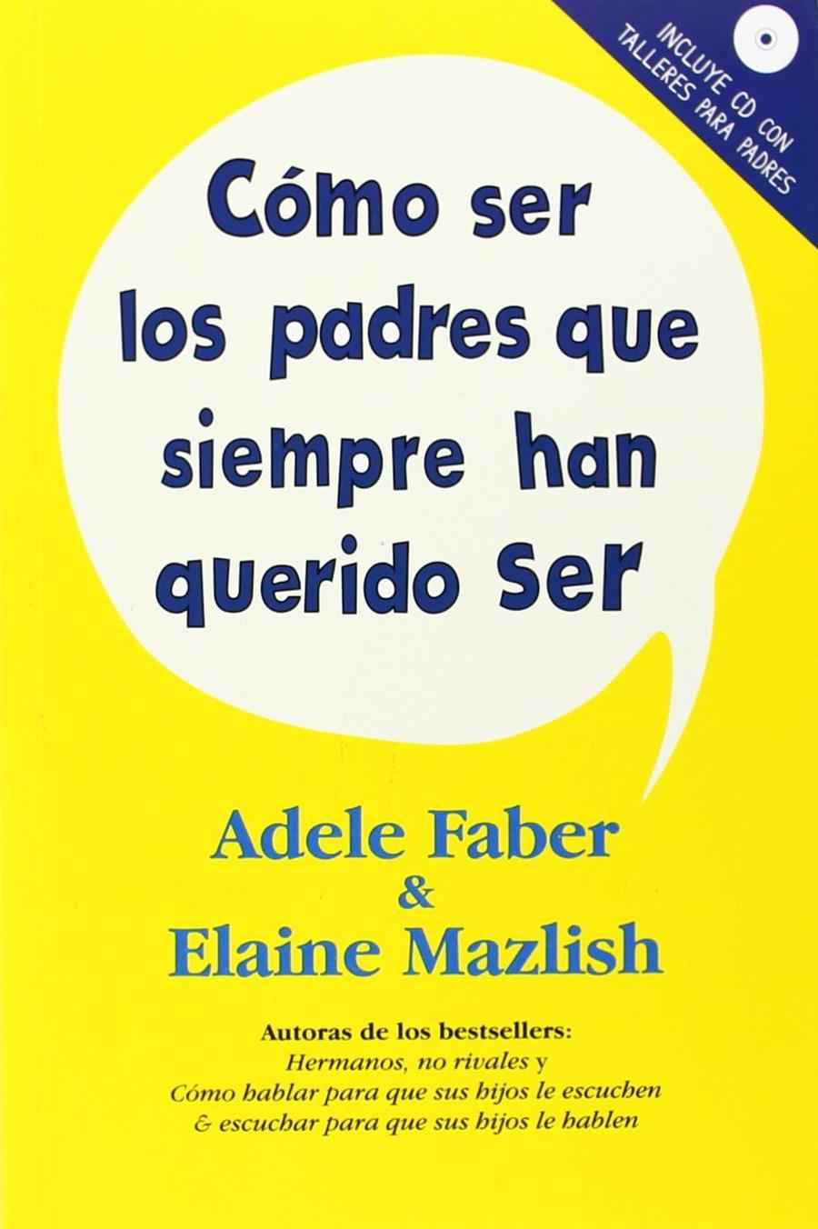 COMO SER LOS PADRES QUE SIEMPRE HAN QUERIDO SER | 9788497991438 | FABER,ADELE | Llibreria Ombra | Llibreria online de Rubí, Barcelona | Comprar llibres en català i castellà online