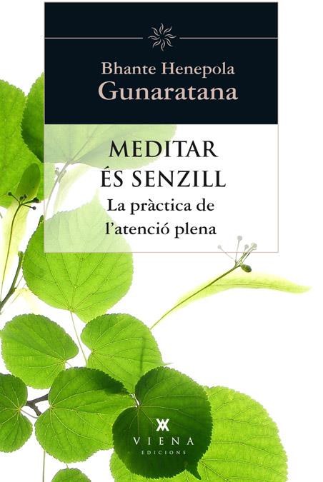 MEDITAR ÉS SENZILL LA PRACTICA DE L'ATENCIO PLENA | 9788483307397 | BHANTE HENEPOLA GUNARATANA | Llibreria Ombra | Llibreria online de Rubí, Barcelona | Comprar llibres en català i castellà online