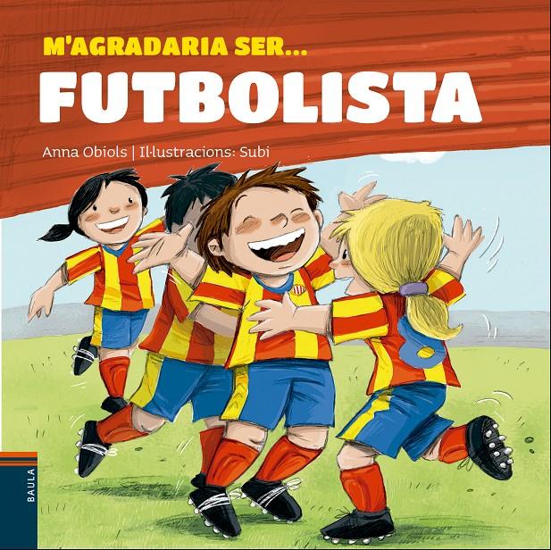 M'AGRADARIA SER... FUTBOLISTA | 9788447932801 | OBIOLS LLOPART, ANNA | Llibreria Ombra | Llibreria online de Rubí, Barcelona | Comprar llibres en català i castellà online