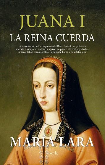 JUANA I, LA REINA CUERDA | 9788418414718 | MARÍA LARA | Llibreria Ombra | Llibreria online de Rubí, Barcelona | Comprar llibres en català i castellà online