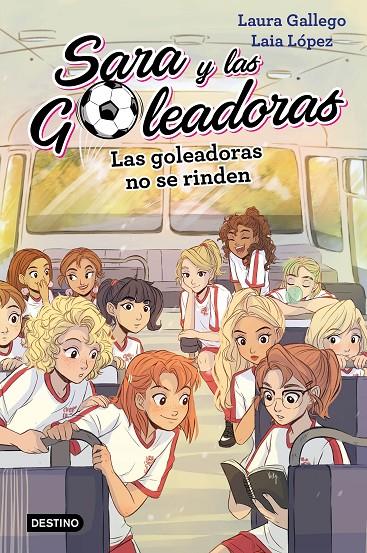 LAS GOLEADORAS NO SE RINDEN | 9788408214687 | GALLEGO, LAURA/LÓPEZ, LAIA | Llibreria Ombra | Llibreria online de Rubí, Barcelona | Comprar llibres en català i castellà online