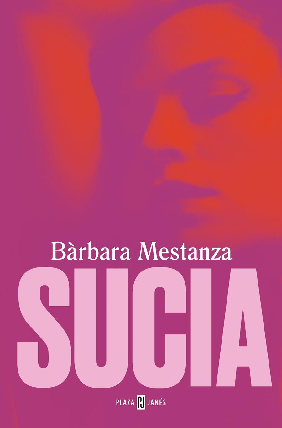 SUCIA | 9788401028557 | MESTANZA, BÁRBARA | Llibreria Ombra | Llibreria online de Rubí, Barcelona | Comprar llibres en català i castellà online