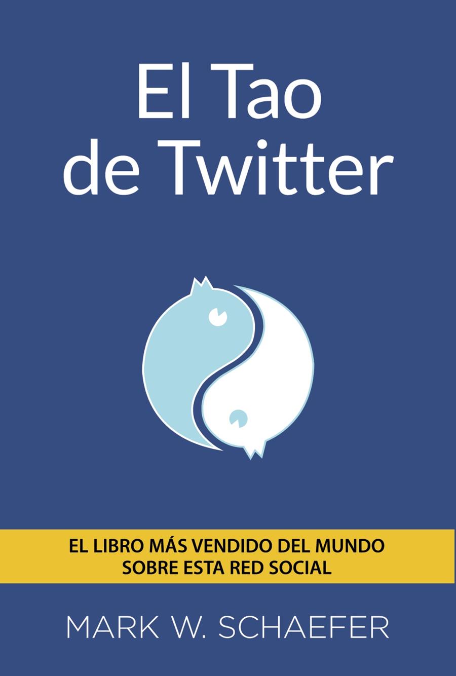 EL TAO DE TWITTER | 9788441534216 | MARK W. SCHAEFER | Llibreria Ombra | Llibreria online de Rubí, Barcelona | Comprar llibres en català i castellà online