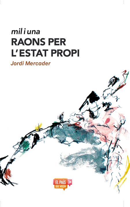 MIL I UNA RAONS PER L'ESTAT PROPI | 9788482647944 | MERCADER , JORDI | Llibreria Ombra | Llibreria online de Rubí, Barcelona | Comprar llibres en català i castellà online