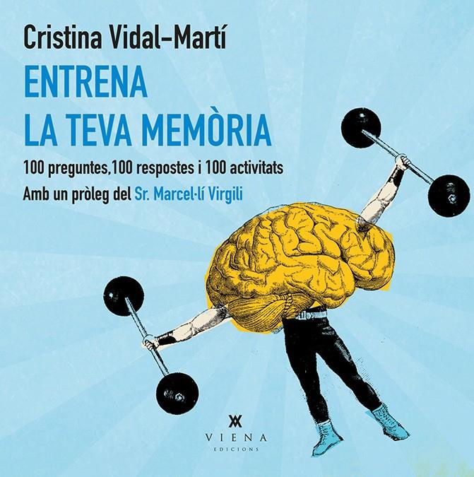 ENTRENA LA TEVA MEMÒRIA 100 PREGUNTES 100 RESPOSTES I 100 ACTIVITATS | 9788483308219 | CRISTINA VIDAL-MARTI | Llibreria Ombra | Llibreria online de Rubí, Barcelona | Comprar llibres en català i castellà online