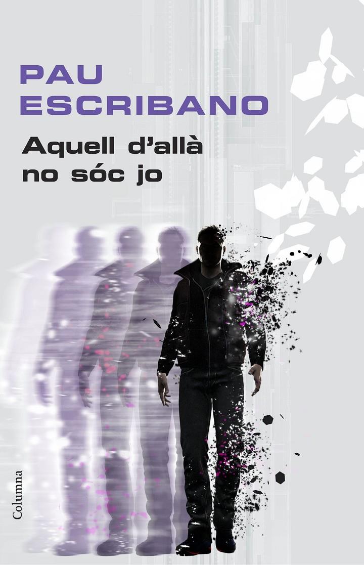 AQUELL D'ALLÀ NO SÓC JO | 9788466419918 | PAU ESCRIBANO VALLS | Llibreria Ombra | Llibreria online de Rubí, Barcelona | Comprar llibres en català i castellà online