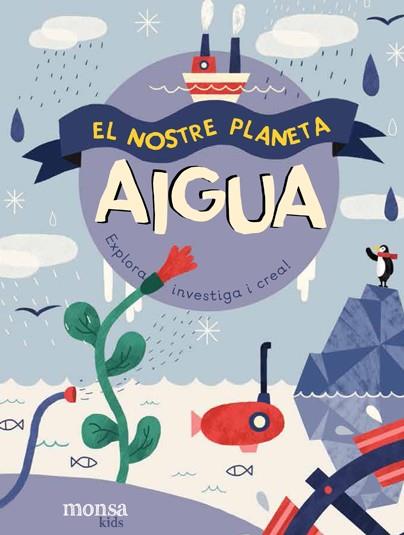 EL NOSTRE PLANETA - AIGUA | 9788416500857 | Llibreria Ombra | Llibreria online de Rubí, Barcelona | Comprar llibres en català i castellà online