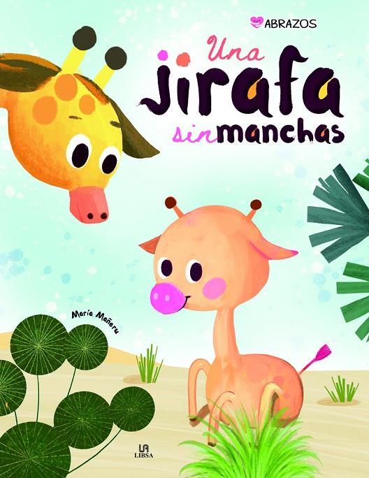 UNA JIRAFA SIN MANCHAS | 9788466240758 | EQUIPO EDITORIAL | Llibreria Ombra | Llibreria online de Rubí, Barcelona | Comprar llibres en català i castellà online