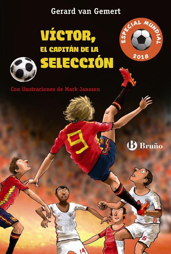 VÍCTOR, EL CAPITÁN DE LA SELECCIÓN (FUTBOLMANÍA ESPECIAL MUNDIAL 2018) | 9788469623886 | VAN GEMERT, GERARD | Llibreria Ombra | Llibreria online de Rubí, Barcelona | Comprar llibres en català i castellà online