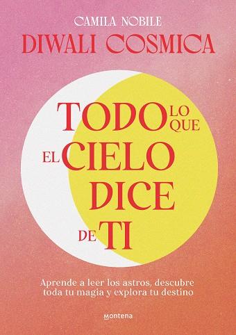 TODO LO QUE EL CIELO DICE DE TI | 9788419241733 | NOBILE (DIWALI CÓSMICA), CAMILA | Llibreria Ombra | Llibreria online de Rubí, Barcelona | Comprar llibres en català i castellà online