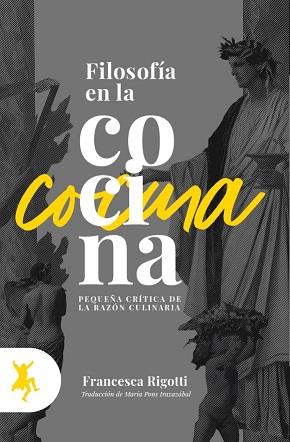 FILOSOFÍA EN LA COCINA | 9788417786090 | RIGOTTI, FRANCESCA | Llibreria Ombra | Llibreria online de Rubí, Barcelona | Comprar llibres en català i castellà online