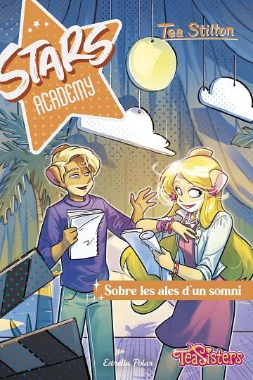 STARS ACADEMY 4. SOBRE LES ALES D'UN SOMNI | 9788413898902 | STILTON, TEA | Llibreria Ombra | Llibreria online de Rubí, Barcelona | Comprar llibres en català i castellà online