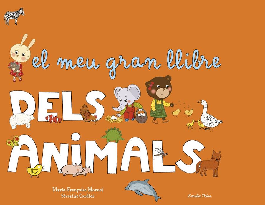 EL MEU GRAN LLIBRE DELS ANIMALS | 9788490572818 | MARIE-FRANÇOISE MORNET - SEVERINE CORDIER | Llibreria Ombra | Llibreria online de Rubí, Barcelona | Comprar llibres en català i castellà online