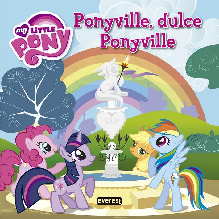 MY LITTLE PONY. PONYVILLE, DULCE PONYVILLE. LIBRO DE LECTURA CON PÓSTER | 9788444168777 | HASBRO INTERNATIONAL INC./BARBARA GALINSKA | Llibreria Ombra | Llibreria online de Rubí, Barcelona | Comprar llibres en català i castellà online