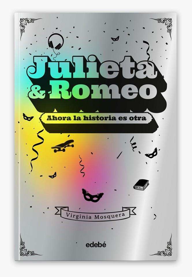 JULIETA & ROMEO: AHORA LA HISTORIA ES OTRA... | 9788468356426 | MOSQUERA GARCÍA, VIRGINIA | Llibreria Ombra | Llibreria online de Rubí, Barcelona | Comprar llibres en català i castellà online