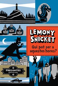 QUI POT SER A AQUESTES HORES? 1 PREGUNTES EQUIVOCADES | 9788424647803 | LEMONY SNICKET | Llibreria Ombra | Llibreria online de Rubí, Barcelona | Comprar llibres en català i castellà online