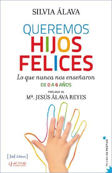 QUEREMOS HIJOS FELICES | 9788415131540 | ÁLAVA SORDO, SILVIA | Llibreria Ombra | Llibreria online de Rubí, Barcelona | Comprar llibres en català i castellà online