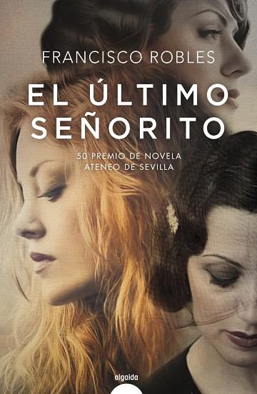 EL ÚLTIMO SEÑORITO | 9788491890355 | ROBLES, FRANCISCO | Llibreria Ombra | Llibreria online de Rubí, Barcelona | Comprar llibres en català i castellà online