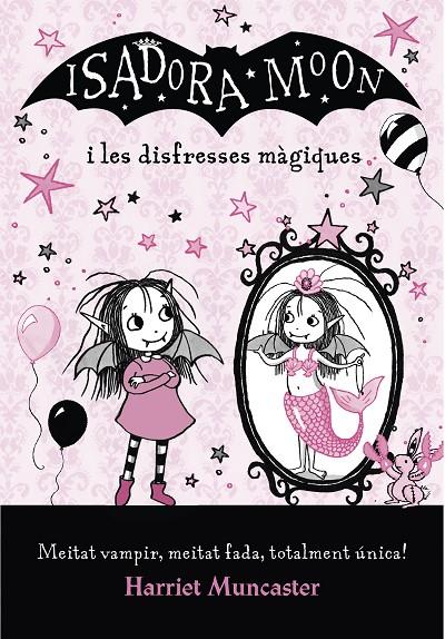 LA ISADORA MOON I LES DISFRESSES MÀGIQUES (LA ISADORA MOON) | 9788420487656 | MUNCASTER, HARRIET | Llibreria Ombra | Llibreria online de Rubí, Barcelona | Comprar llibres en català i castellà online