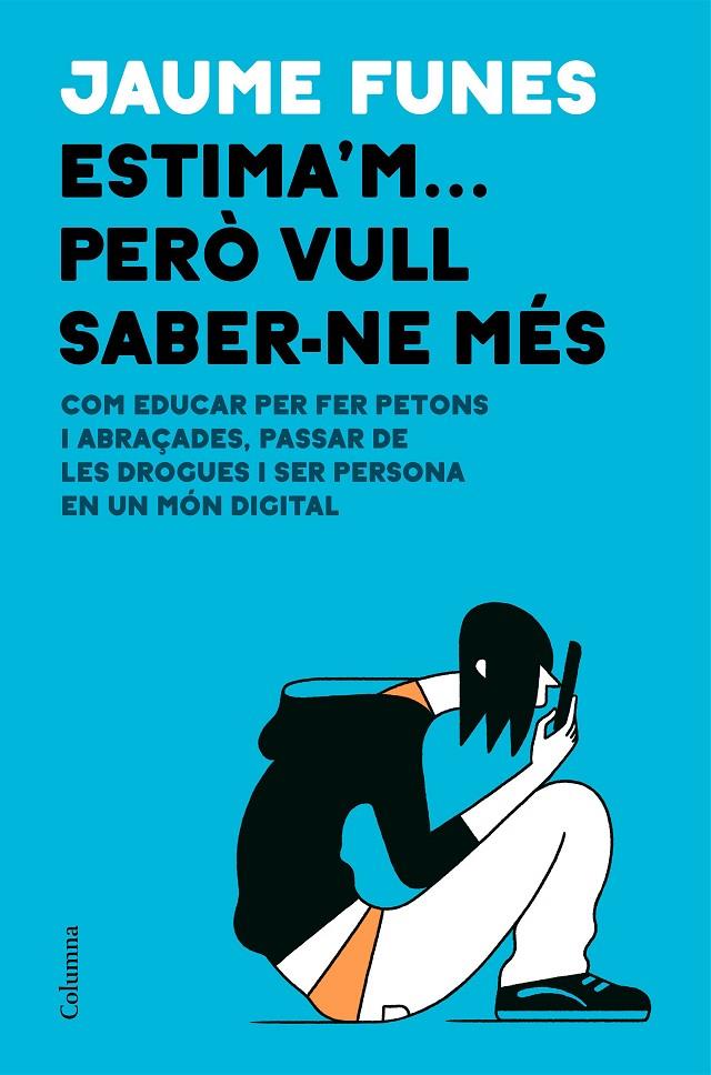 ESTIMA'M... PERÒ VULL SABER-NE MÉS | 9788466426640 | FUNES ARTIAGA, JAUME | Llibreria Ombra | Llibreria online de Rubí, Barcelona | Comprar llibres en català i castellà online