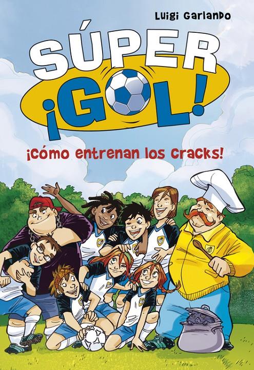 ¡CÓMO ENTRENAN LOS CRACKS! (SÚPER ¡GOL! 6) | 9788490434550 | GARLANDO,LUIGI | Llibreria Ombra | Llibreria online de Rubí, Barcelona | Comprar llibres en català i castellà online