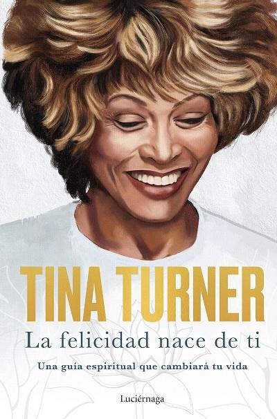 LA FELICIDAD NACE DE TI | 9788418015885 | TURNER, TINA | Llibreria Ombra | Llibreria online de Rubí, Barcelona | Comprar llibres en català i castellà online