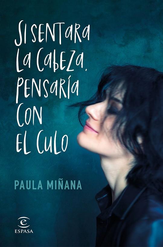 SI SENTARA LA CABEZA, PENSARÍA CON EL CULO | 9788467057744 | MIÑANA, PAULA | Llibreria Ombra | Llibreria online de Rubí, Barcelona | Comprar llibres en català i castellà online