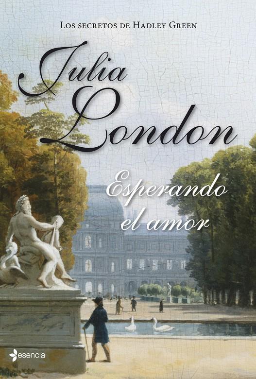 ESPERANDO EL AMOR LOS SECRETOS DE HADLEY GREEN | 9788408126669 | JULIA LONDON | Llibreria Ombra | Llibreria online de Rubí, Barcelona | Comprar llibres en català i castellà online