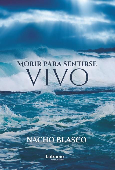 MORIR PARA SENTIRSE VIVO | 9788417779146 | BLASCO AHIS, NACHO | Llibreria Ombra | Llibreria online de Rubí, Barcelona | Comprar llibres en català i castellà online