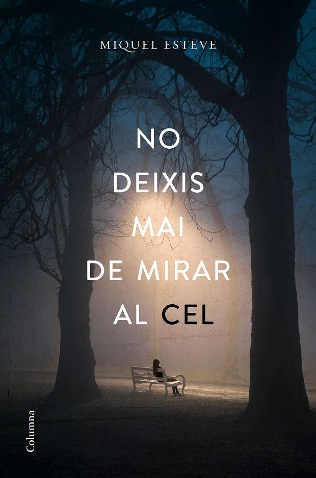 NO DEIXIS MAI DE MIRAR AL CEL | 9788466423373 | ESTEVE VALLDEPÉREZ, MIQUEL | Llibreria Ombra | Llibreria online de Rubí, Barcelona | Comprar llibres en català i castellà online