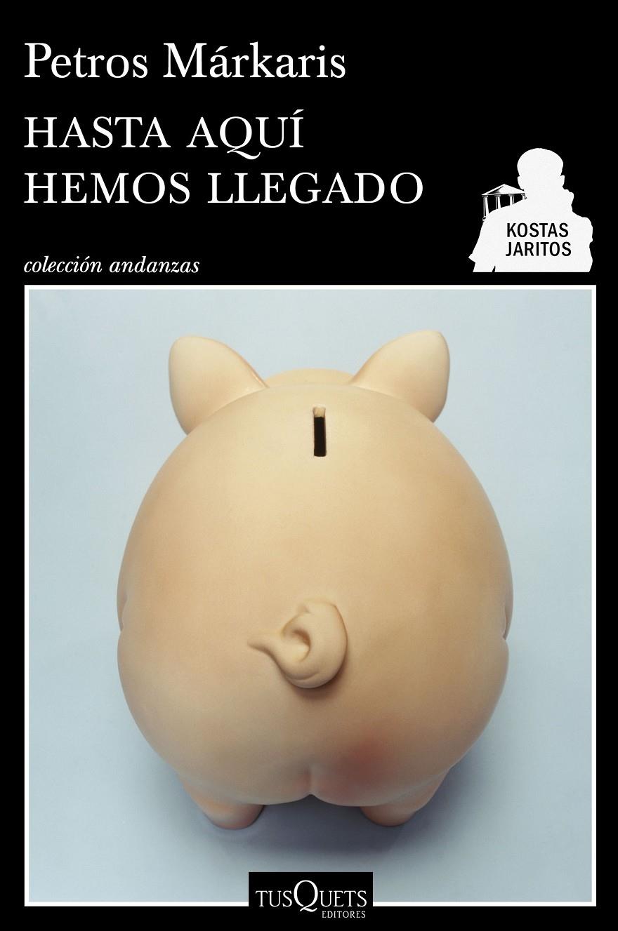 HASTA AQUÍ HEMOS LLEGADO | 9788490660713 | PETROS MÁRKARIS | Llibreria Ombra | Llibreria online de Rubí, Barcelona | Comprar llibres en català i castellà online