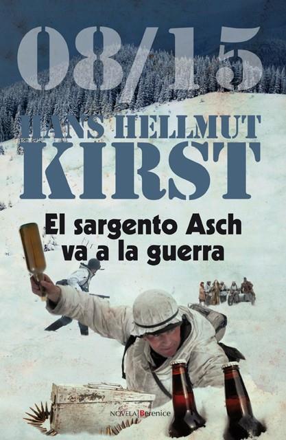 EL SARGENTO ASCH VA A LA GUERRA | 9788496756922 | KIRST, HANS HELLMUT | Llibreria Ombra | Llibreria online de Rubí, Barcelona | Comprar llibres en català i castellà online