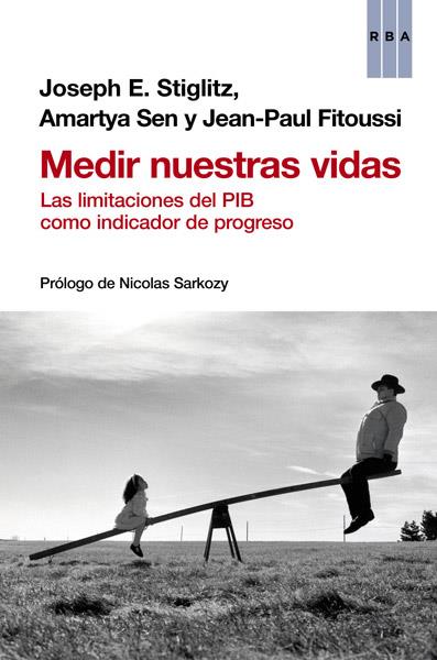 MEDIR NUESTRAS VIDAS LAS LIMITACIONES DEL PIB COMO INDICADOR DE PROGRESO | 9788490065204 | JOSEPH STIGLITZ - AMARTYA SEN - JEAN-PAUL FITOUSSI | Llibreria Ombra | Llibreria online de Rubí, Barcelona | Comprar llibres en català i castellà online