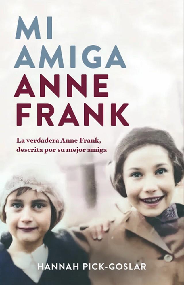 MI AMIGA ANNE FRANK | 9788401032172 | PICK-GOSLAR, HANNAH | Llibreria Ombra | Llibreria online de Rubí, Barcelona | Comprar llibres en català i castellà online