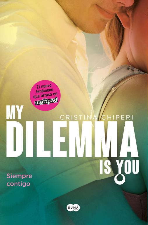 MY DILEMMA IS YOU. SIEMPRE CONTIGO (SERIE MY DILEMMA IS YOU 3) | 9788491290254 | CHIPERI, CRISTINA | Llibreria Ombra | Llibreria online de Rubí, Barcelona | Comprar llibres en català i castellà online