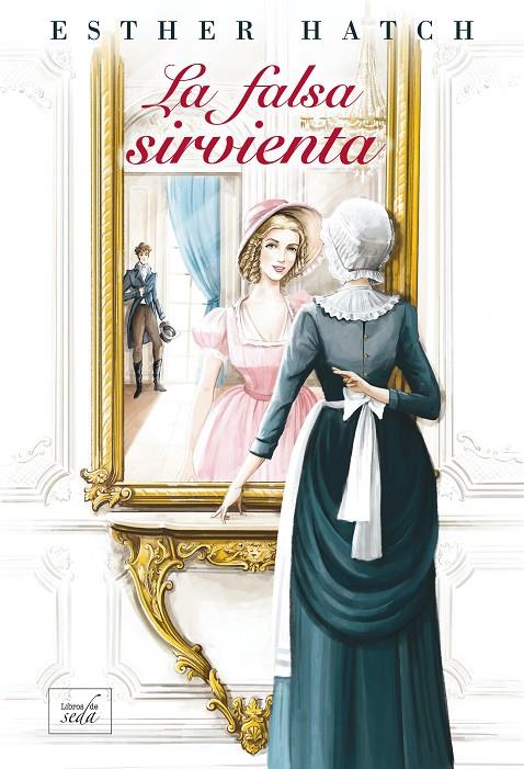 LA FALSA SIRVIENTA | 9788417626853 | HATCH, ESTHER | Llibreria Ombra | Llibreria online de Rubí, Barcelona | Comprar llibres en català i castellà online