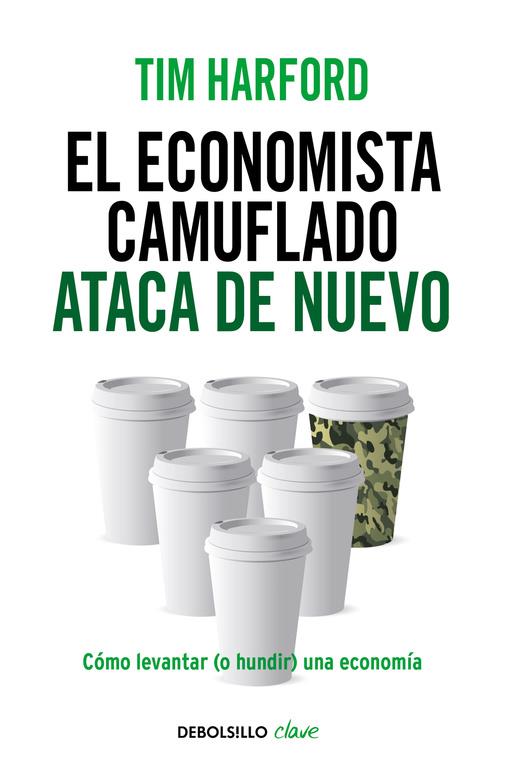 EL ECONOMISTA CAMUFLADO ATACA DE NUEVO | 9788490625866 | HARFORD,TIM | Llibreria Ombra | Llibreria online de Rubí, Barcelona | Comprar llibres en català i castellà online