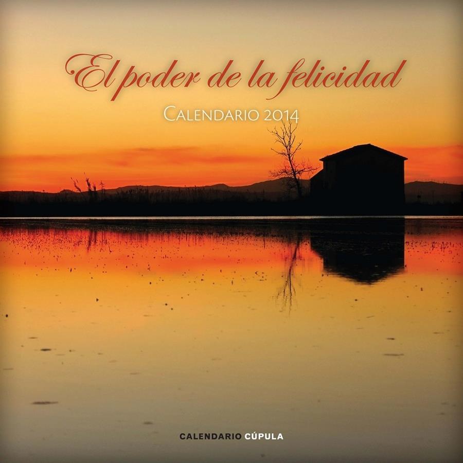 CALENDARIO EL PODER DE LA FELICIDAD 2014 | 9788448011734 | AA. VV. | Llibreria Ombra | Llibreria online de Rubí, Barcelona | Comprar llibres en català i castellà online