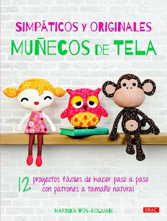 SIMPÁTICOS Y ORIGINALES MUÑECOS DE TELA | 9788498744866 | VOS-BOLMAN, MARISKA | Llibreria Ombra | Llibreria online de Rubí, Barcelona | Comprar llibres en català i castellà online