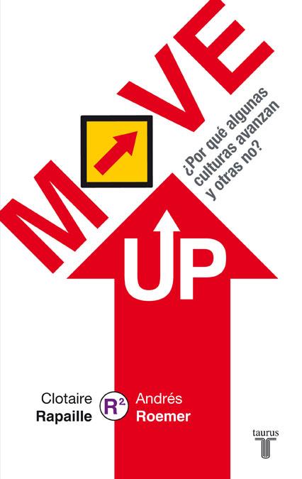 MOVE UP POR QUE ALGUNAS CULTURAS AVANZAN Y OTRAS NO? | 9788430609970 | CLOTAIRE RAPAILLE - ANDRES ROEMER | Llibreria Ombra | Llibreria online de Rubí, Barcelona | Comprar llibres en català i castellà online